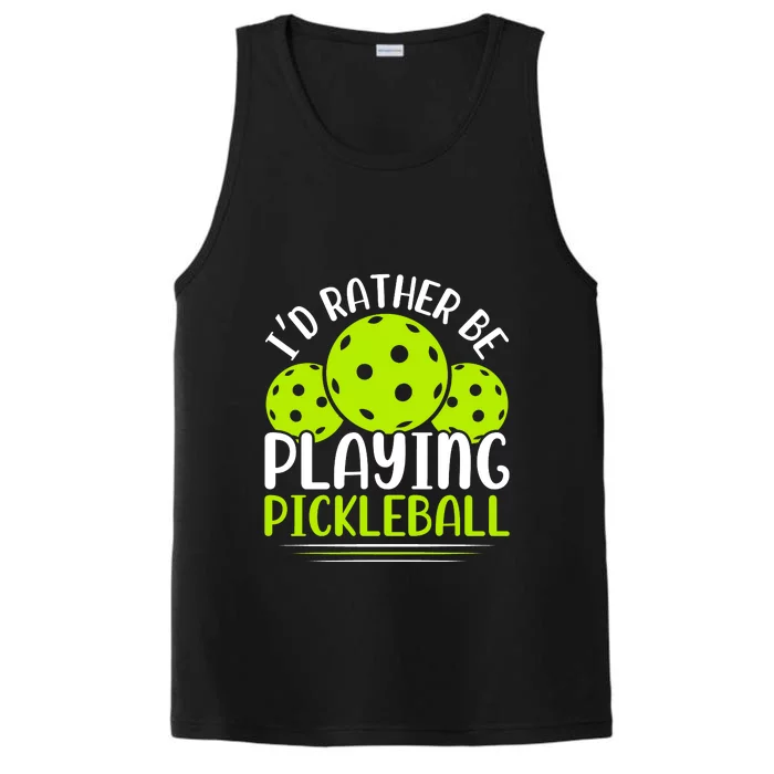 I'd Rather Be Playing Pickleball Gift For Pickleball Team Performance Tank