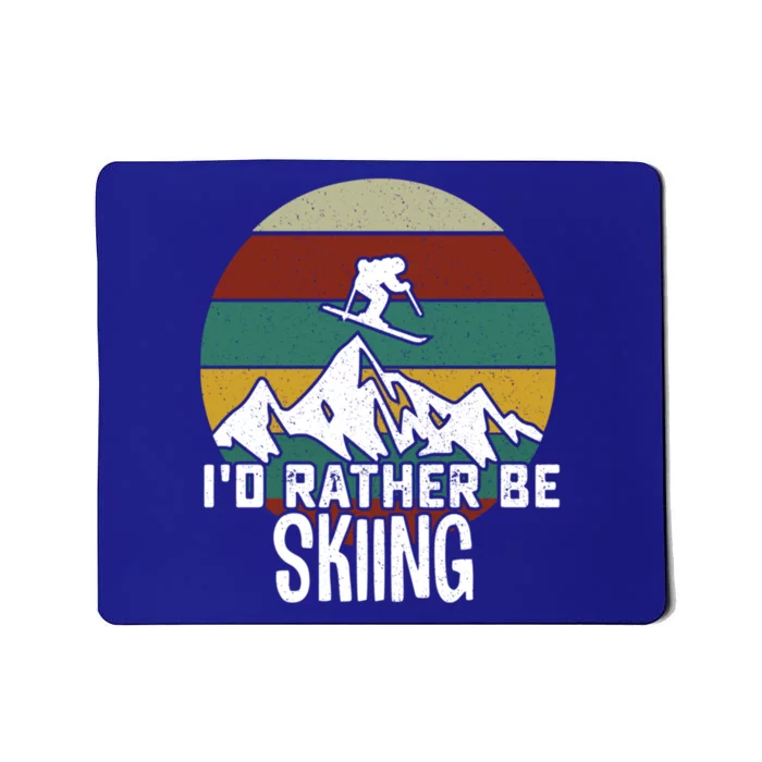 Id Rather Be Skiing Gift For Skiing Lover Gift Mousepad