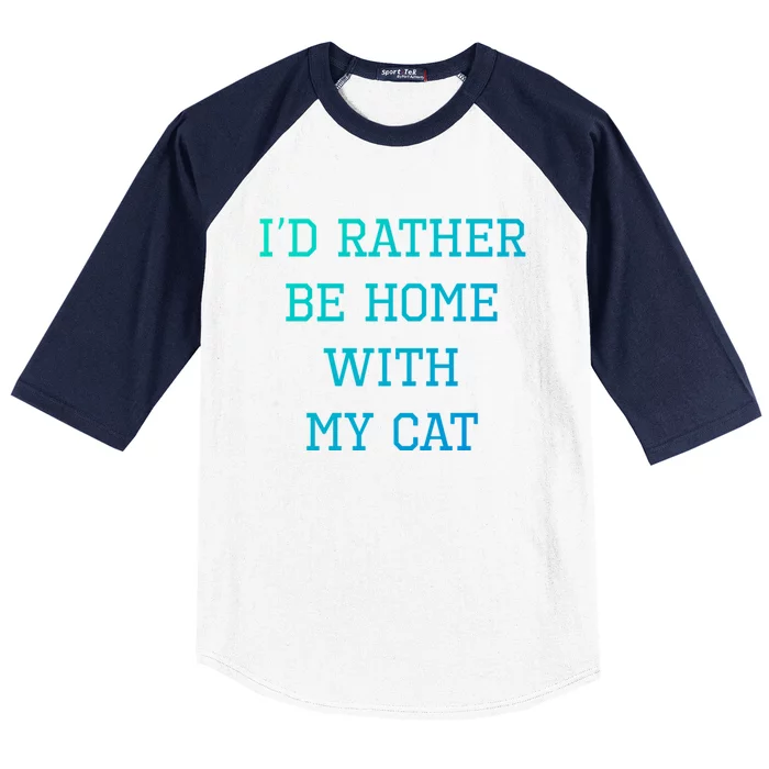 ID Rather Be Home With My Cat Funny Pet Owner Gift Baseball Sleeve Shirt