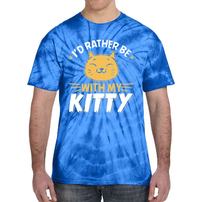 Id Rather Be With My Kitty Cat Mom Dad Gag Tee Gift Tie-Dye T-Shirt