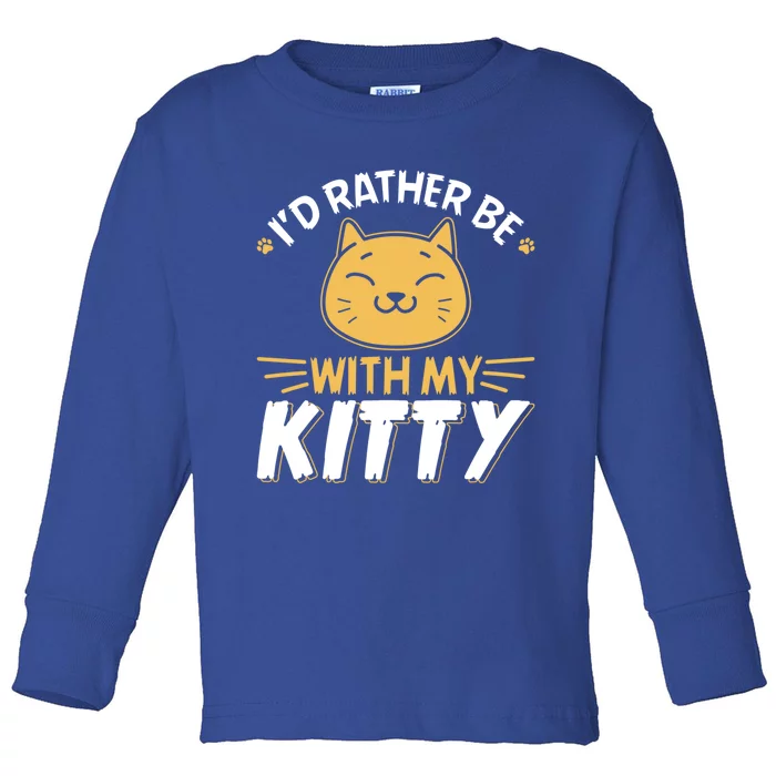 Id Rather Be With My Kitty Cat Mom Dad Gag Tee Gift Toddler Long Sleeve Shirt