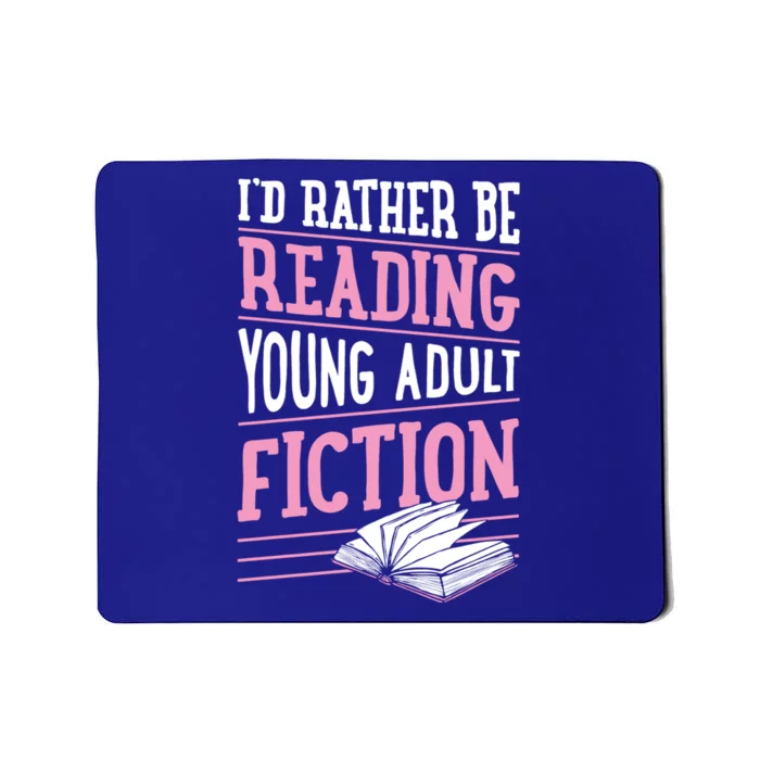 Id Rather Be Reading Young Adult Fiction Gift Mousepad