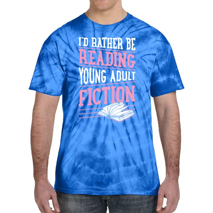 Id Rather Be Reading Young Adult Fiction Gift Tie-Dye T-Shirt