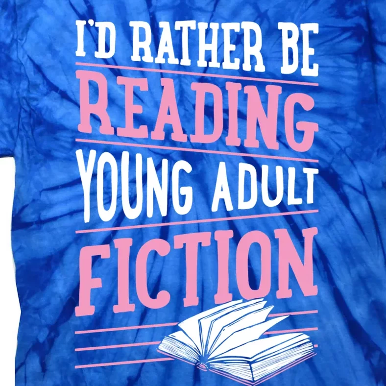 Id Rather Be Reading Young Adult Fiction Gift Tie-Dye T-Shirt