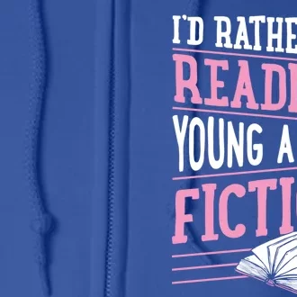 Id Rather Be Reading Young Adult Fiction Gift Full Zip Hoodie