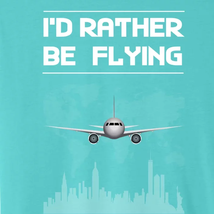 Id Rather Be Flying Funny Airplane Pilot Saying Gift ChromaSoft Performance T-Shirt