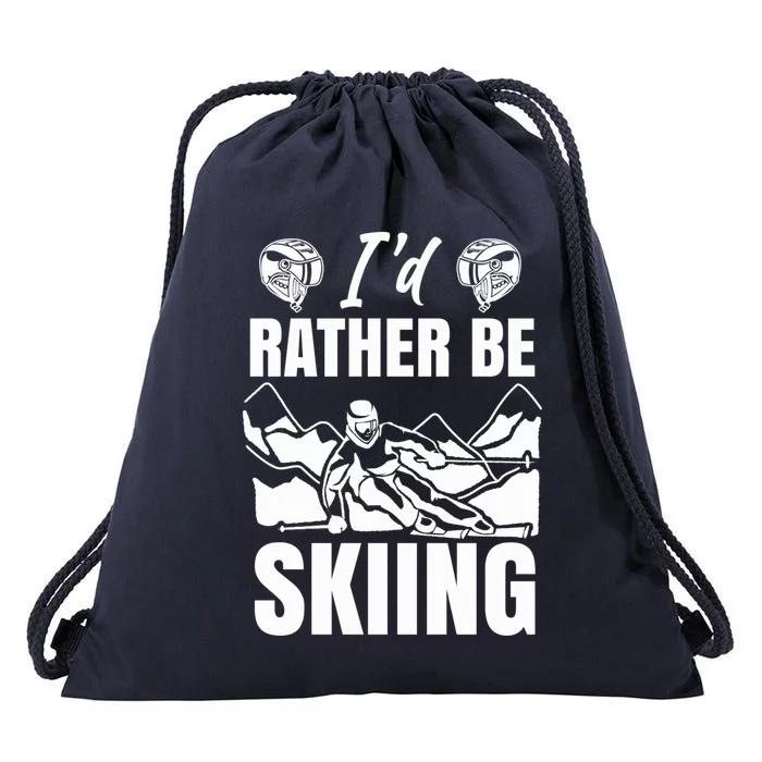 Id Rather Be Skiing Funny Mountain Skiing Skier Ski Gift Drawstring Bag