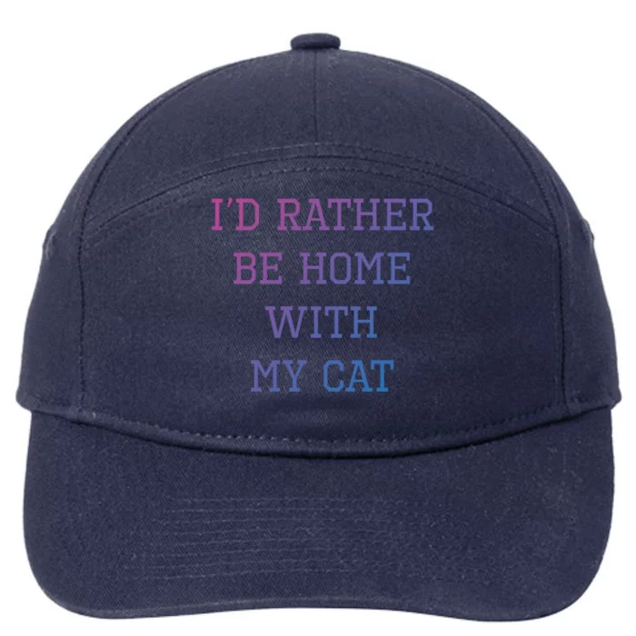 ID Rather Be Home With My Cat Funny Pet Owner Gift 7-Panel Snapback Hat