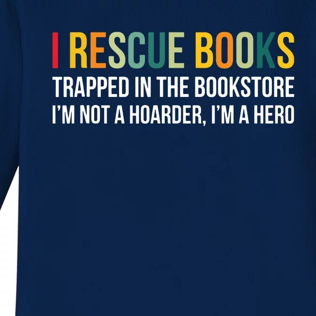 I Rescue Books Trapped In The Bookstore Bookworm Love Reding Baby Long Sleeve Bodysuit