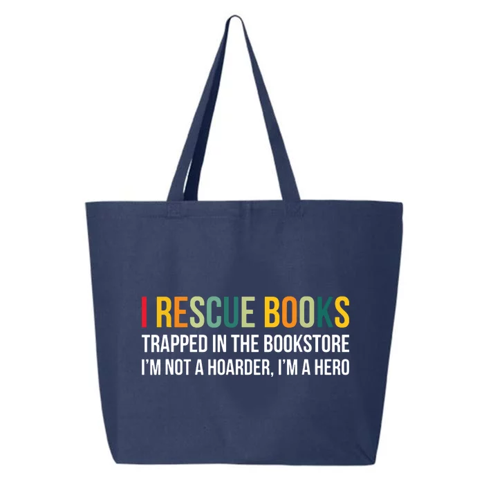 I Rescue Books Trapped In The Bookstore Bookworm Love Reding 25L Jumbo Tote