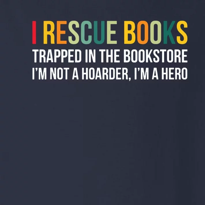 I Rescue Books Trapped In The Bookstore Bookworm Love Reding Toddler Long Sleeve Shirt