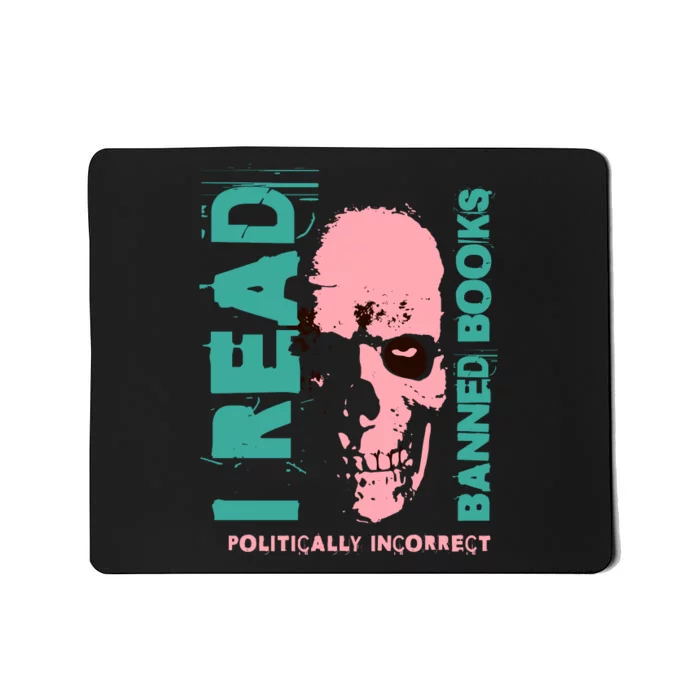 I Read Banned Books Politically Incorrect Anti Censorship Mousepad