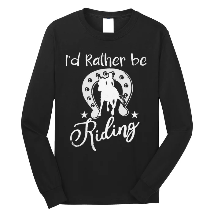 Id Rather Be Riding Horseback Long Sleeve Shirt