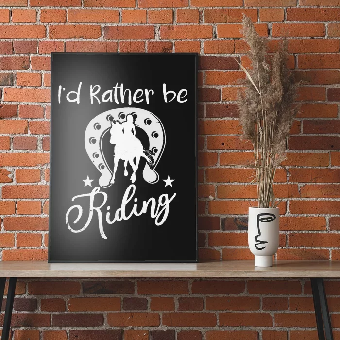 Id Rather Be Riding Horseback Poster