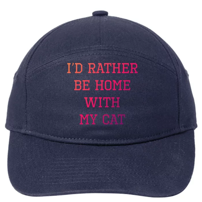 ID Rather Be Home With My Cat Funny Pet Owner Gift 7-Panel Snapback Hat