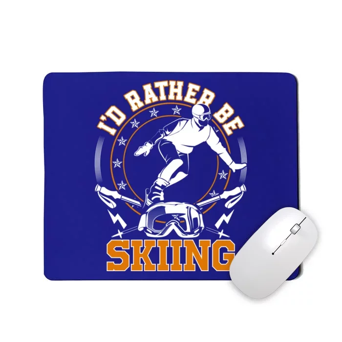 Id Rather Be Skiing Snow Winter Ski Cool Gift Mousepad