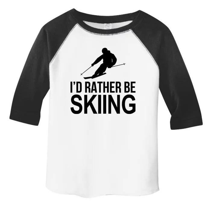 Id Rather Be Skiing Cool Gift Toddler Fine Jersey T-Shirt