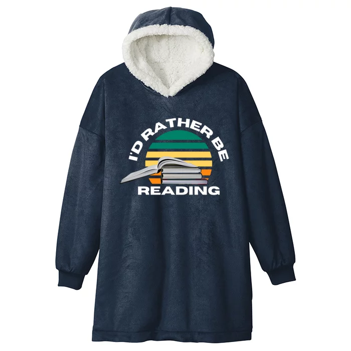 Id Rather Be Reading Funny Reading Book Lover Great Gift Hooded Wearable Blanket