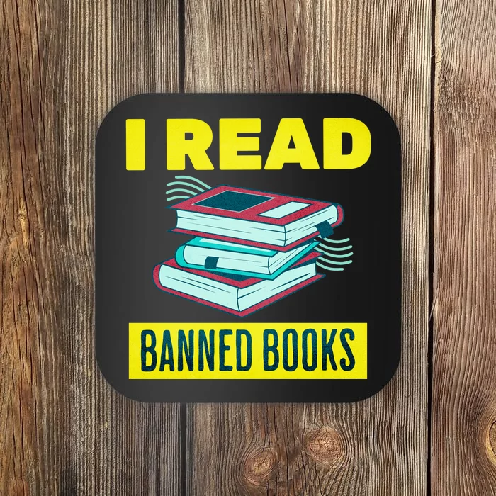 I Read Banned Books Politically Incorrect Anti Censorship Coaster