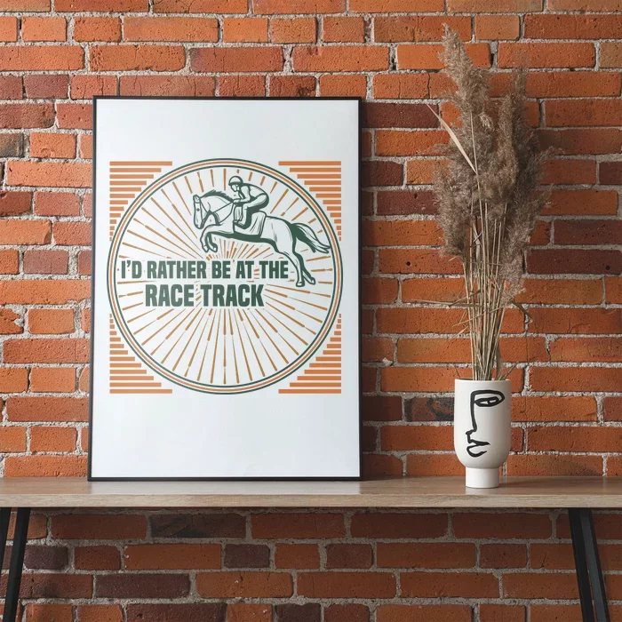 I'd Rather Be At The Race Trace Poster