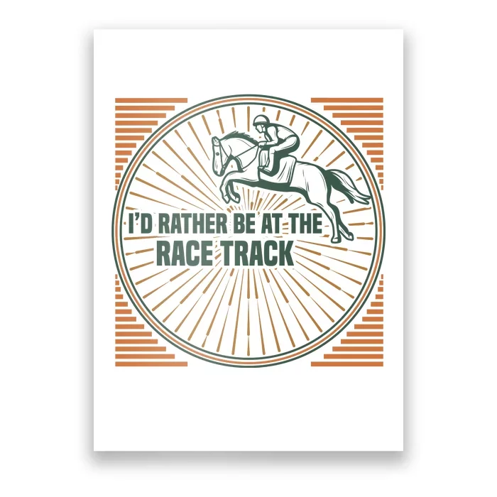 I'd Rather Be At The Race Trace Poster