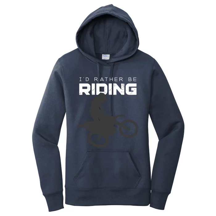 Id Rather Be Riding Motocross Apparel Dirt Bike Motocross Women's Pullover Hoodie