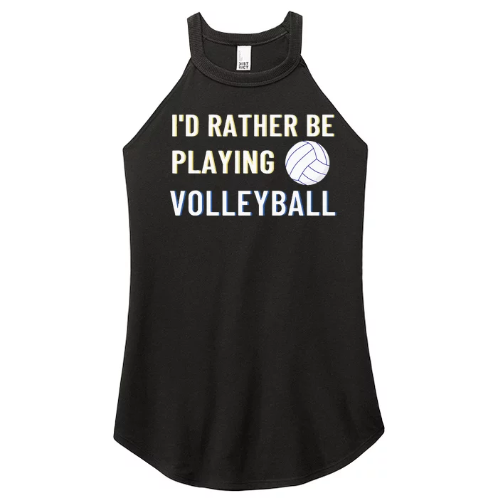 Id Rather Be Playing Volleyball Funny Volleyball Lover Women’s Perfect Tri Rocker Tank