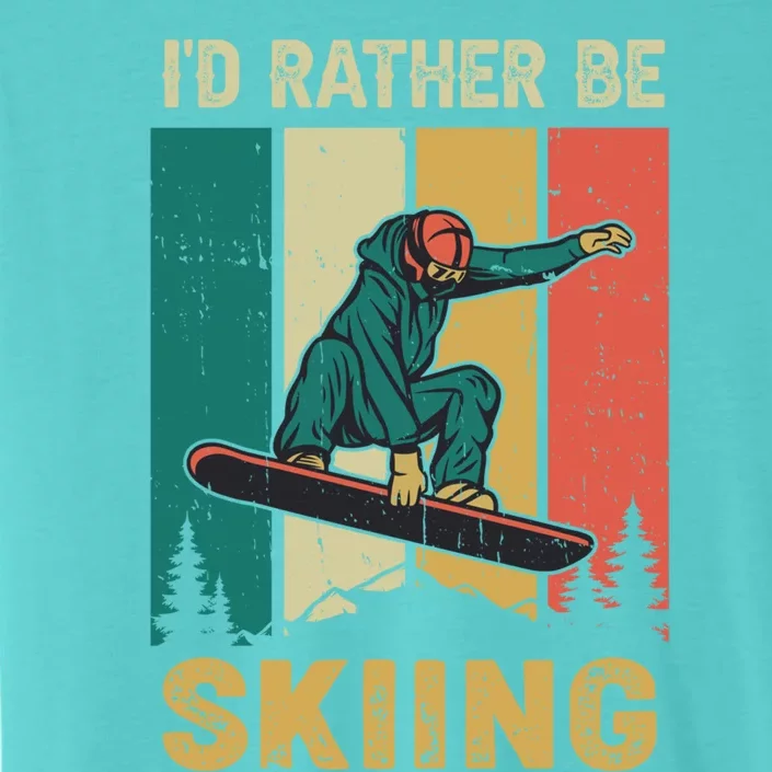 Id Rather Be Snow Skiing Cool Gift ChromaSoft Performance T-Shirt