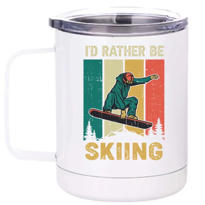 Id Rather Be Snow Skiing Cool Gift Front & Back 12oz Stainless Steel Tumbler Cup