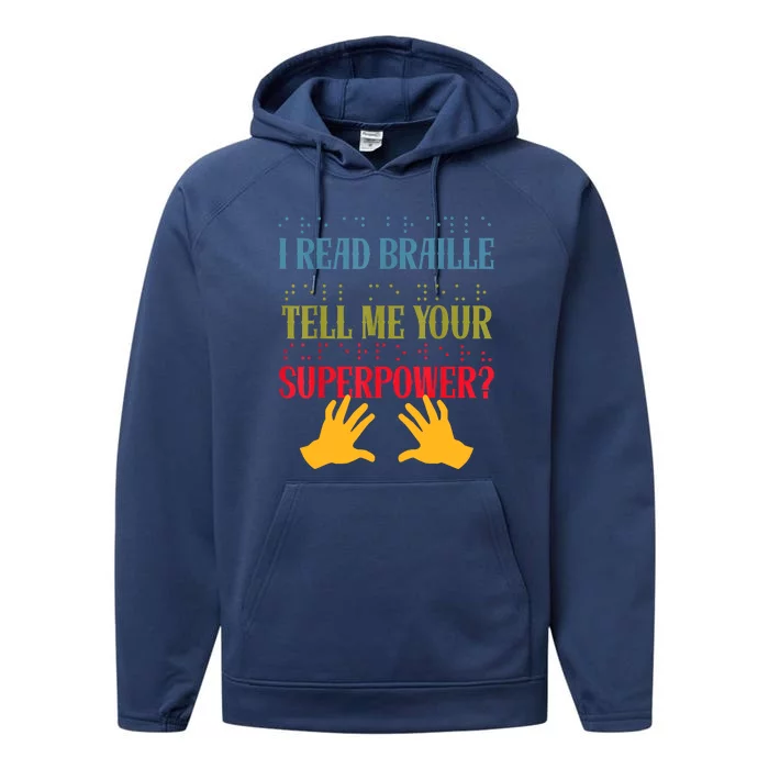 I Read Braille Whats Your Superpower Blind Awareness Performance Fleece Hoodie