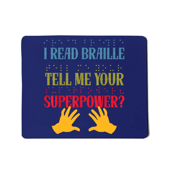 I Read Braille Whats Your Superpower Blind Awareness Mousepad