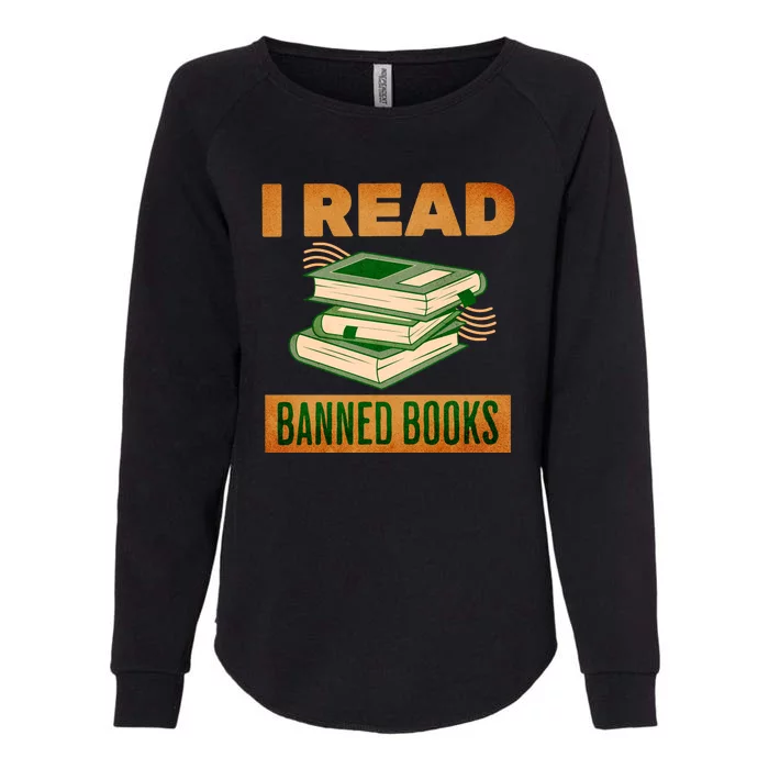 I Read Banned Books Politically Incorrect Anti Censorship Womens California Wash Sweatshirt