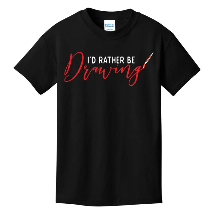 I'd Rather Be Drawing Art Lover Kids T-Shirt