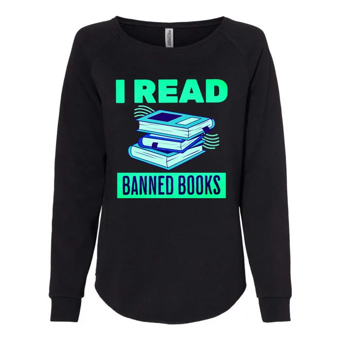 I Read Banned Books Politically Incorrect Anti Censorship Womens California Wash Sweatshirt