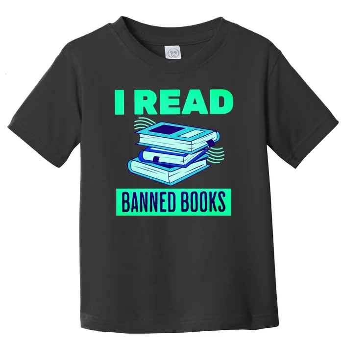 I Read Banned Books Politically Incorrect Anti Censorship Toddler T-Shirt