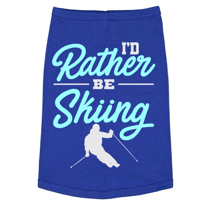 Id Rather Be Skiing Winter Sports Ski Quote Cool Gift Doggie Tank