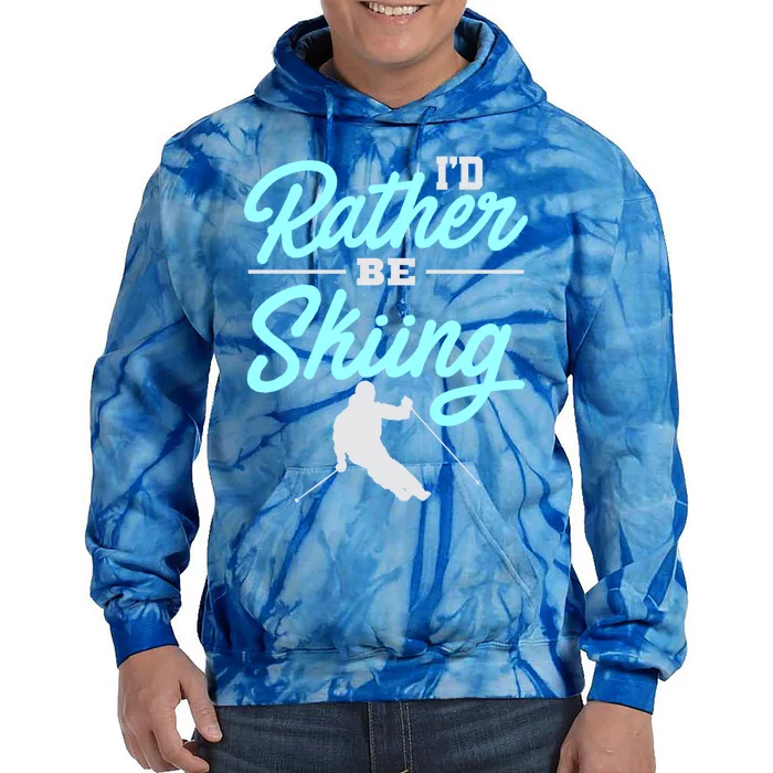 Id Rather Be Skiing Winter Sports Ski Quote Cool Gift Tie Dye Hoodie