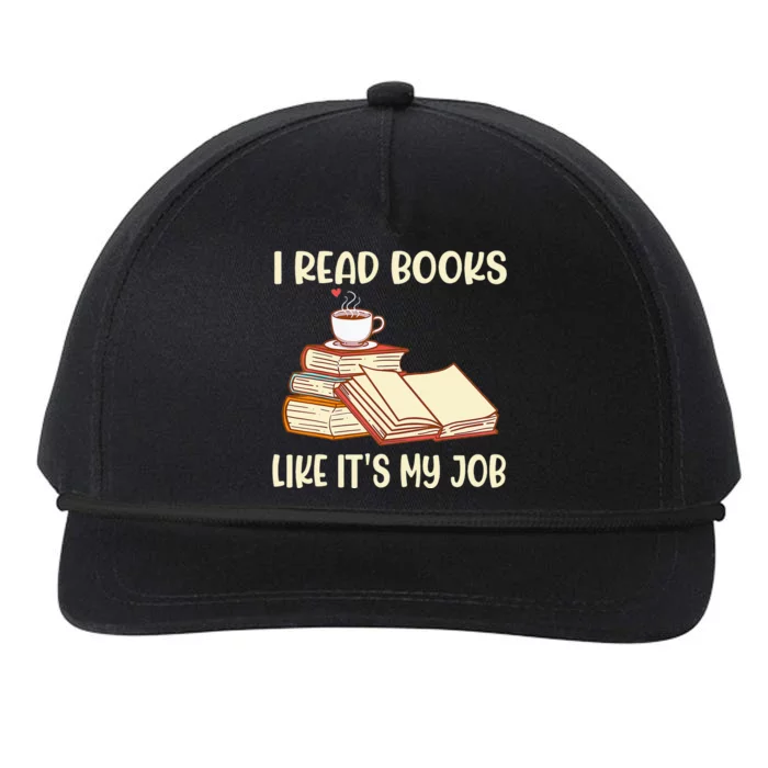 I Read Books Like It's My Job - School Librarian Book Lover Snapback Five-Panel Rope Hat