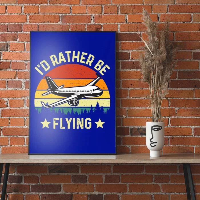 Id Rather Be Flying Funny Vintage Retro Airplane Pilot Gift Poster