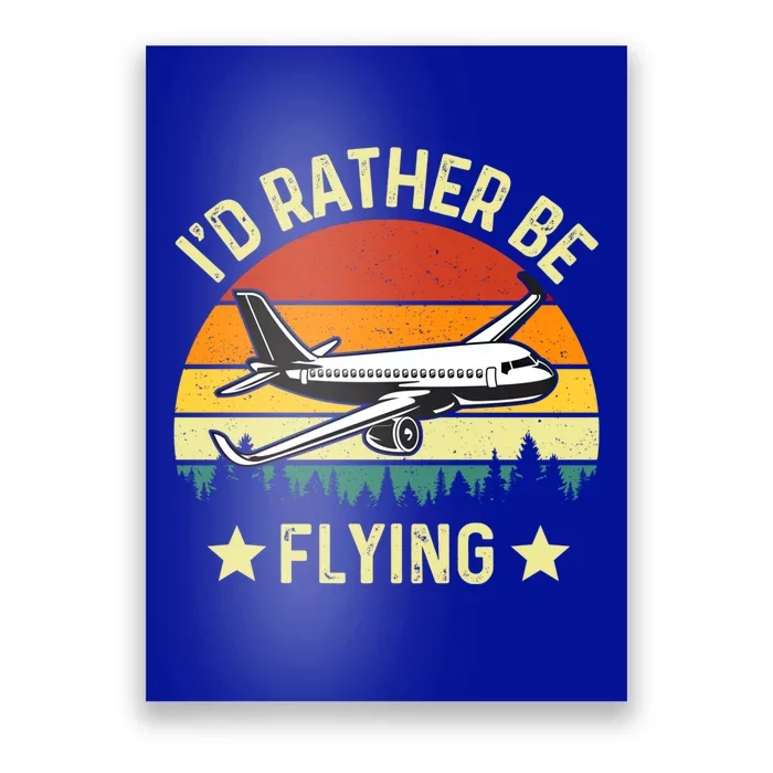 Id Rather Be Flying Funny Vintage Retro Airplane Pilot Gift Poster