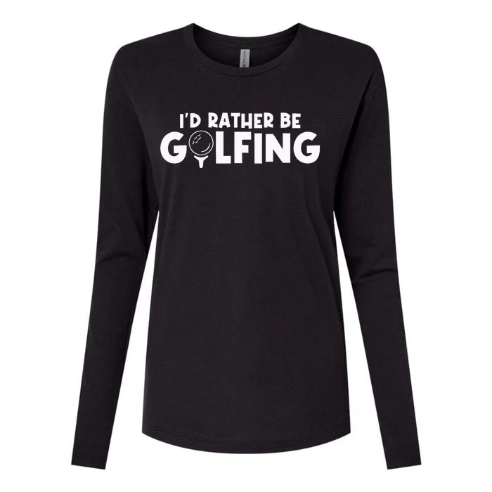 Id Rather Be Golfing Vintage Gift For Golf Lovers Golfers Womens Cotton Relaxed Long Sleeve T-Shirt