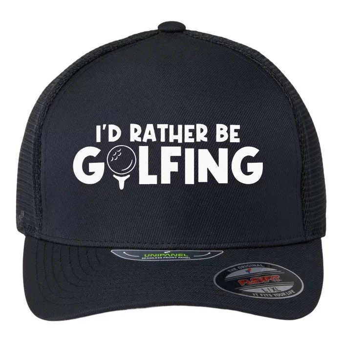 Id Rather Be Golfing Vintage Gift For Golf Lovers Golfers Flexfit Unipanel Trucker Cap