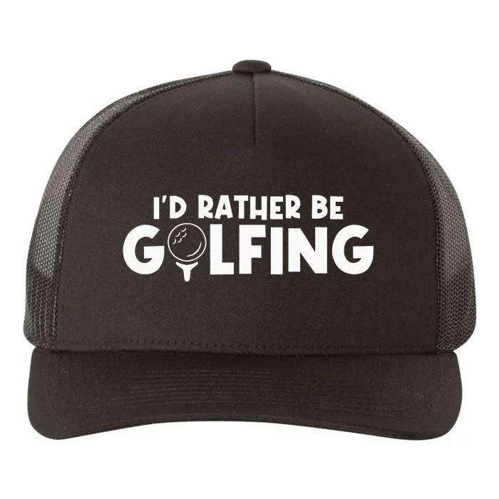 Id Rather Be Golfing Vintage Gift For Golf Lovers Golfers Yupoong Adult 5-Panel Trucker Hat