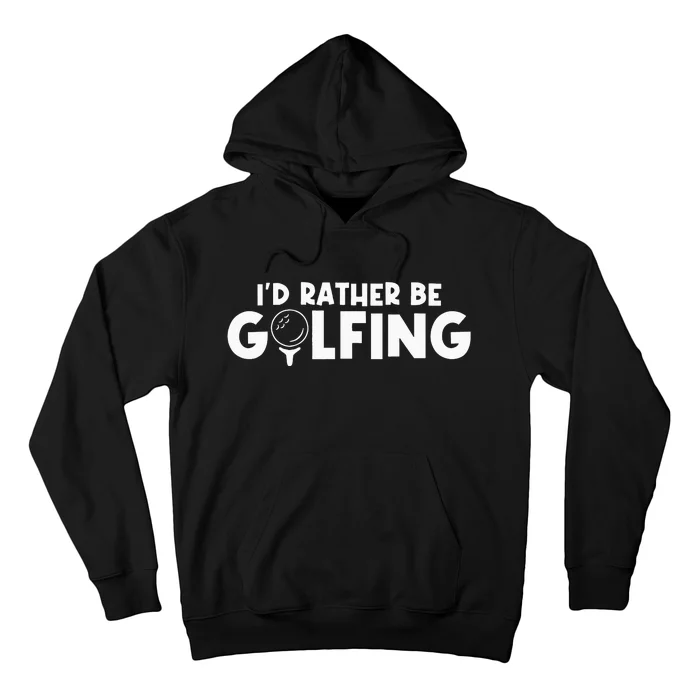 Id Rather Be Golfing Vintage Gift For Golf Lovers Golfers Hoodie