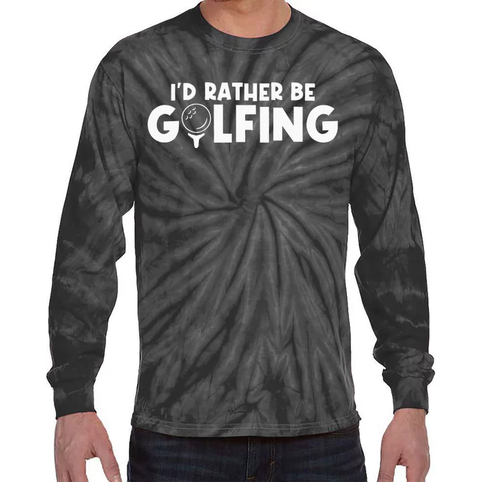 Id Rather Be Golfing Vintage Gift For Golf Lovers Golfers Tie-Dye Long Sleeve Shirt