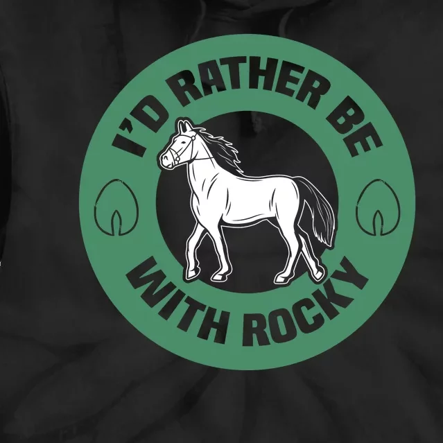 I'd Rather Be With Horse Tie Dye Hoodie