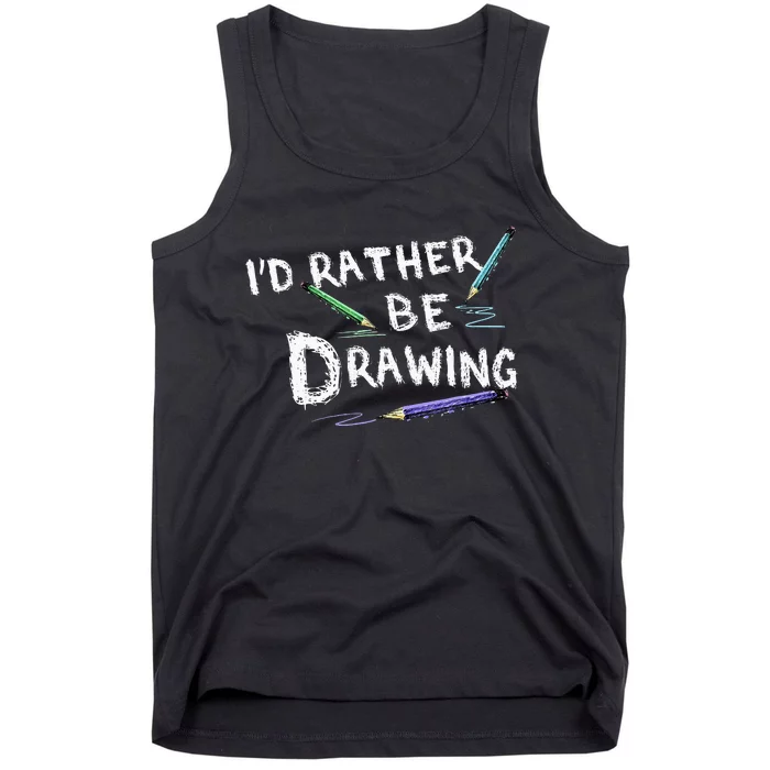 ID Rather Be Drawing Draw Sketch Pencil Artist Lovers Tank Top