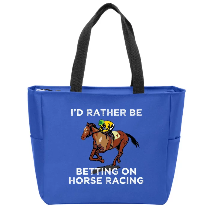 Id Rather Be Betting On Horses Horse Racing Betting Gift Zip Tote Bag