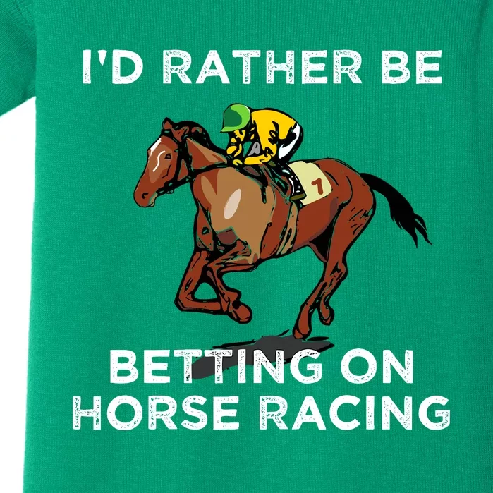 Id Rather Be Betting On Horses Horse Racing Betting Gift Baby Bodysuit