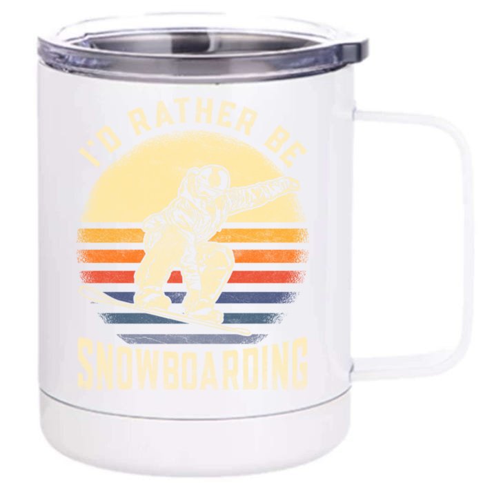 Id Rather Be Snowboarding Vintage For Snowboarder Boarding Gift Front & Back 12oz Stainless Steel Tumbler Cup